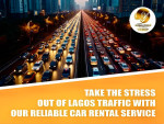TAKE THE STRESS OUT OF LAGOS TRAFFIC WITH OUR RELIABLE CAR RENTAL SERVICE